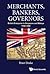 Merchants, Bankers, Governors by P.J. Drake