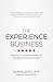 The Experience Business: Why Price-Focused Businesses Fail And What Winners Do Instead