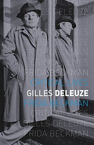 Gilles Deleuze (Critical Lives)