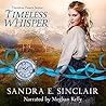 Timeless Whisper by Sandra E. Sinclair