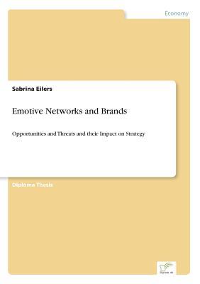 Emotive Networks and Brands: Opportunities and Threats and their Impact on Strategy