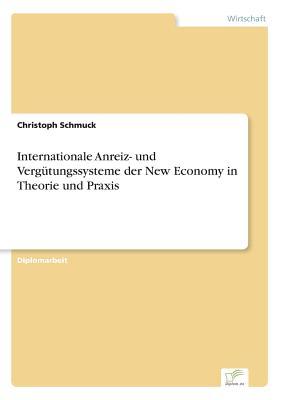 Internationale Anreiz- und Vergütungssysteme der New Economy in Theorie und Praxis (German Edition)