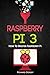 Raspberry Pi: How To Master...
