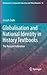 Globalisation and National Identity in History Textbooks: The Russian Federation (Globalisation, Comparative Education and Policy Research, 16)