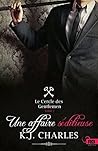 Une affaire séditieuse by K.J. Charles