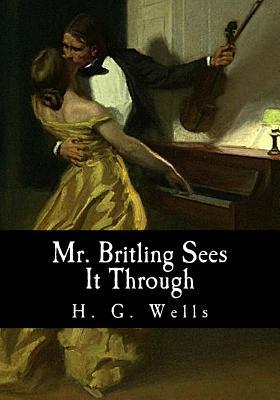 Mr. Britling Sees It Through