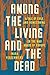 Among the Living and the Dead by Inara Verzemnieks