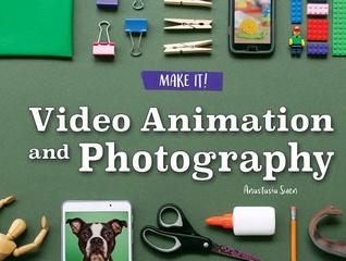Video Animation and Photography (Make It!)