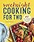 Weeknight Cooking for Two: 100 Five-ingredient Super Simple Suppers