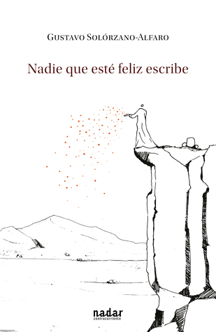 Nadie que esté feliz escribe