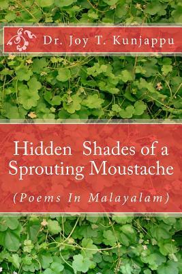 Hidden Shades of a Sprouting Moustache: (Poems In Malayalam) (Poetry Collections) (Volume 7) (Malayalam Edition)