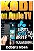 Kodi on Apple TV: Easy Step...
