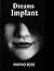 Dreams Implant by Partho Bose (NY Literary Ma...