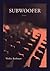 SUBWOOFER (First Book)