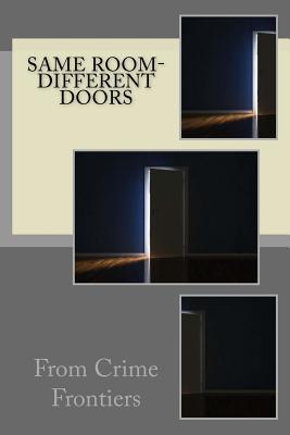 Same room- different doors (Crimetest Trilogy)
