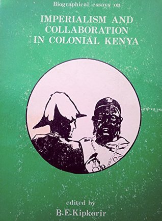 Carey Francis at the Alliance High School Kikuyu 1940-62: Extract from Biographical Essays on Imperialism and Collaboration in Colonial Kenya. (Kindle Edition)