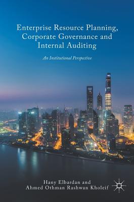 Enterprise Resource Planning, Corporate Governance and Internal Auditing: An Institutional Perspective