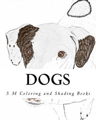 Dogs: Coloring and Shading Book (S M Coloring and Shading Books)