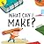What Can I Make? (Play Time)