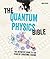 The Quantum Physics Bible: The Definitive Guide to 200 Years of Subatomic Science (Subject Bible)
