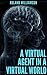 "A Virtual Agent In A Virtual World": A Brief Overview of Thomas Metzinger's Account Of Consciousness