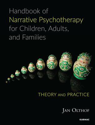 Handbook of Narrative Psychotherapy for Children, Adults, and Families: Theory and Practice