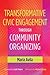 Transformative Civic Engagement Through Community Organizing by Maria Avila