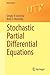 Stochastic Partial Differential Equations (Universitext)