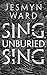 Sing, Unburied, Sing