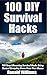100 DIY Survival Hacks: 100...