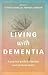 Living with Dementia