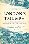 London's Triumph by Stephen Alford