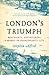 London's Triumph by Stephen Alford