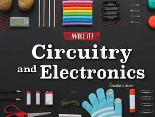 Circuitry and Electronics (Make It!)