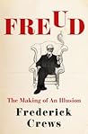 Freud by Frederick Crews Freud by Frederick Crews
