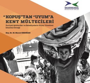 Kopuştan Uyuma Kent Mültecileri