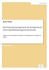 Beschwerdemanagement als Komponente eines Qualitätsmanagementsystems: Dargestellt am Beispiel des Malteser Krankenhauses St. Elisabeth Jülich (German Edition)