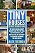 Tiny Houses: Beginners Guid...