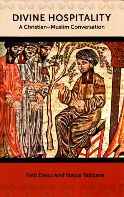 Divine Hospitality: A Christian-Muslim Conversation
