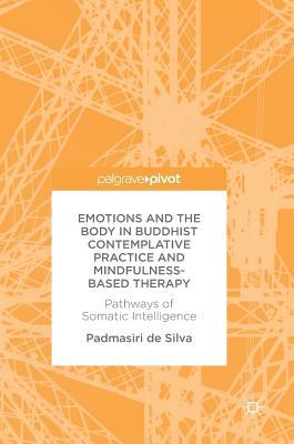 Emotions and The Body in Buddhist Contemplative Practice and Mindfulness-Based Therapy: Pathways of Somatic Intelligence