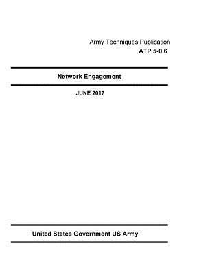 Army Techniques Publication ATP 5-0.6 Network Engagement JUNE 2017