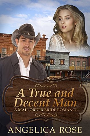 A True and Decent Man (Kindle Edition)
