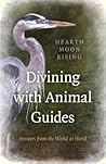 Divining with Animal Guides by Hearth Moon Rising