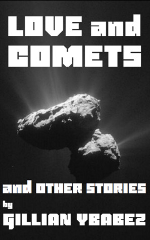 "Love and Comets" and Other Stories (Gillian's Notebook #1)