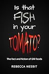 Is that Fish in Your Tomato? Is that Fish in Your Tomato?
