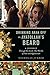 Drinking Arak Off an Ayatollah's Beard: A Journey Through the Inside-Out Worlds of Iran and Afghanistan