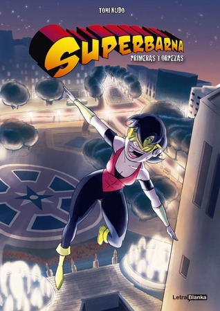 Superbarna: primeras torpezas (Superbarna #1)