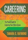 Careering: The Pocket Guide to Exploring Your Future Career Careering: The Pocket Guide to Exploring Your Future Career