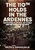 The 110th Holds in the Ardennes: The Blunting of Hitler's Last Gamble and the Invasion of the Reich