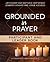 Grounded in Prayer Participant and Leader Book (Living the Five Series)